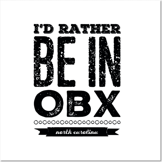 I'd rather be in OBX Outer Banks North Carolina Cute Vacation Holiday trip funny saying Wall Art by BoogieCreates